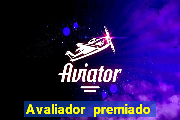 Avaliador premiado reclame aqui